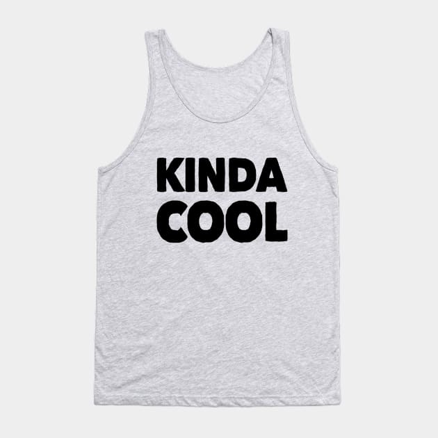 Kinda Cool Nerdy Gift Tank Top by DesignsbyZazz